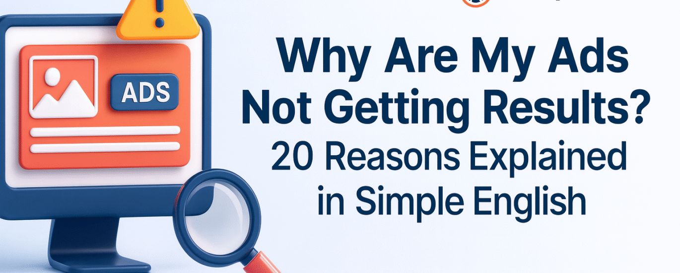 Ad performance issues explained with 20 simple reasons