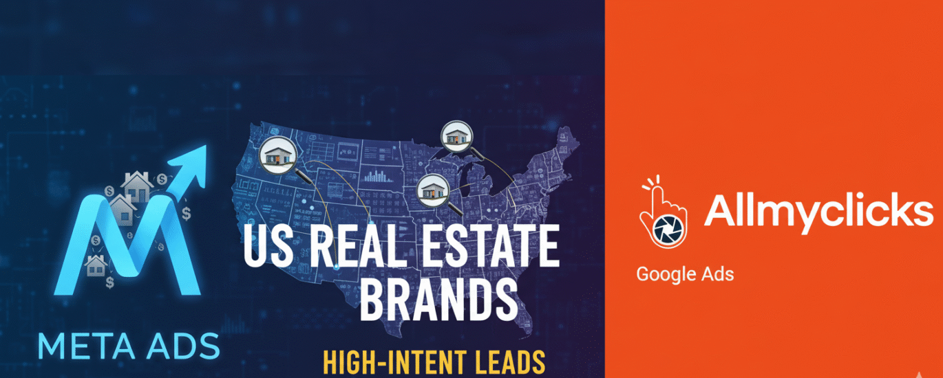 How US Real Estate Brands Can Generate High-Intent Leads Using Meta Ads