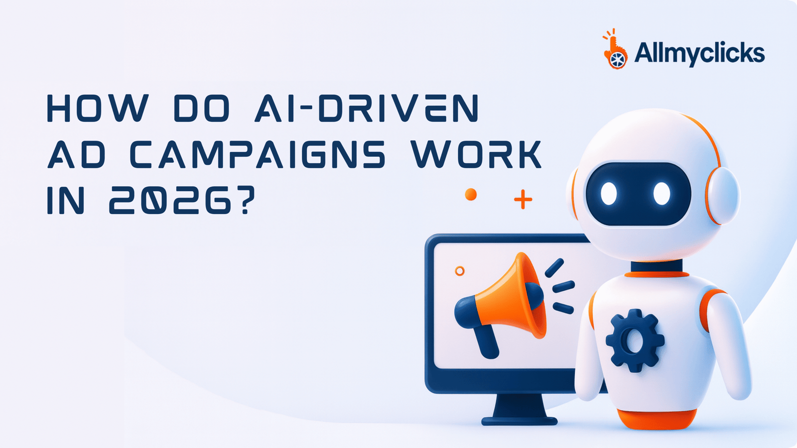 How Do AI-Driven Ad Campaigns Work in 2026?