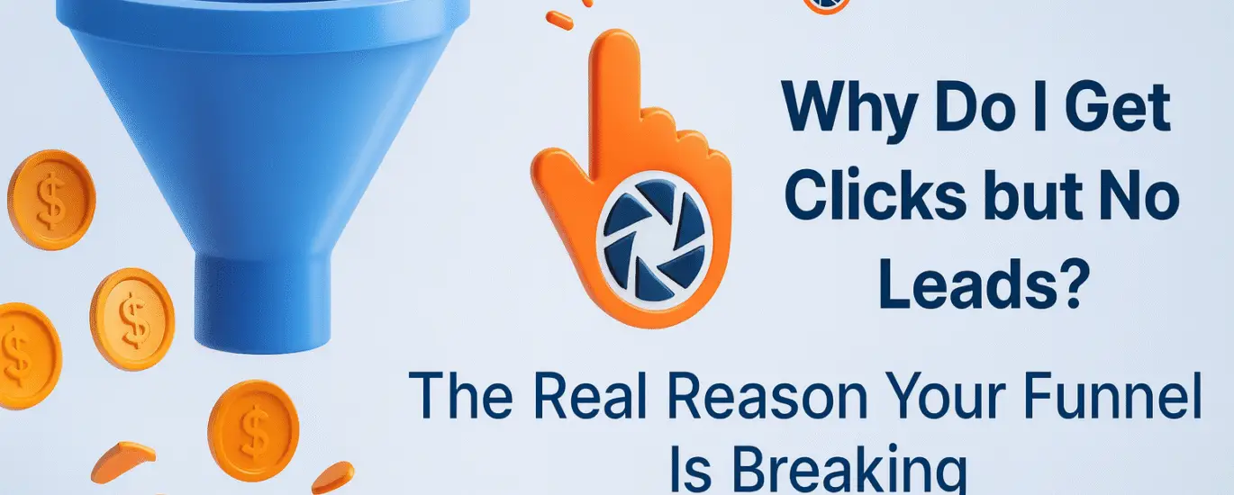 why-do-i-get-clicks-but-no-leads-funnel-issues-explained