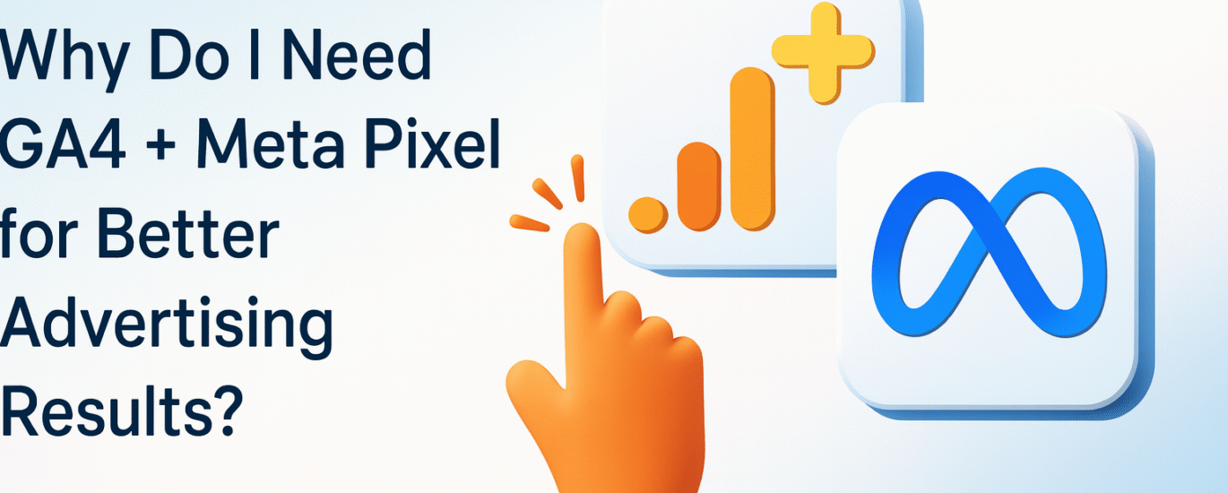 GA4 and Meta Pixel tracking setup for better advertising results